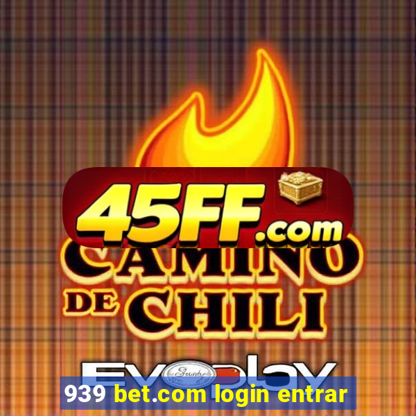 939 bet.com login entrar